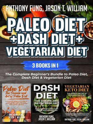 cover image of Paleo Diet + Dash Diet + Vegetarian Diet